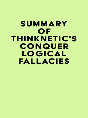 cover image of Summary of Thinknetic's Conquer Logical Fallacies